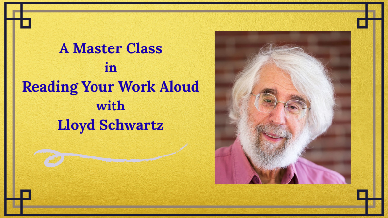Master Class in Reading Your Work Aloud with Lloyd Schwartz