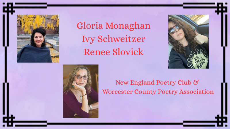 NEPC + WCPA: Gloria Monaghan, Ivy Schweitzer, Renee Slovick