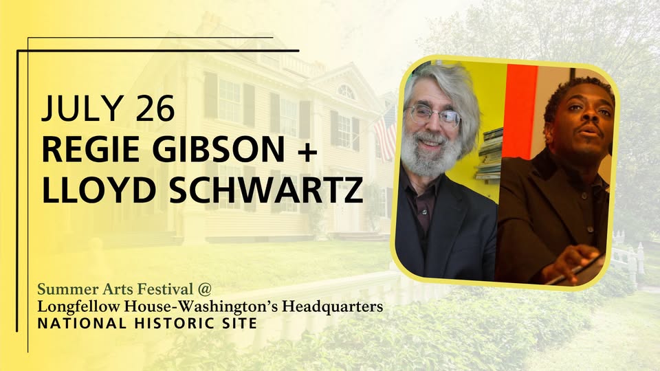 Longfellow Summer Arts Festival: Regie Gibson & Lloyd Schwartz