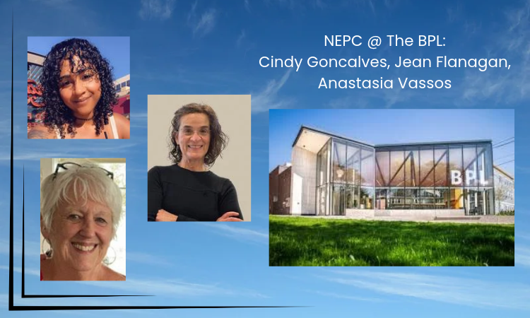 NEPC @ the BPL: Anastasia Vassos, Jean Flanagan, Cindy Goncalves